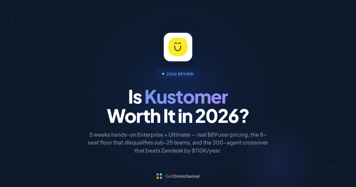 Kustomer Review 2026: Pricing, The Volume Math & Is It Worth It?