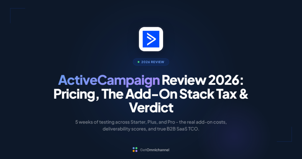 ActiveCampaign Review 2026: Pricing, The Add-On Stack Tax & Verdict