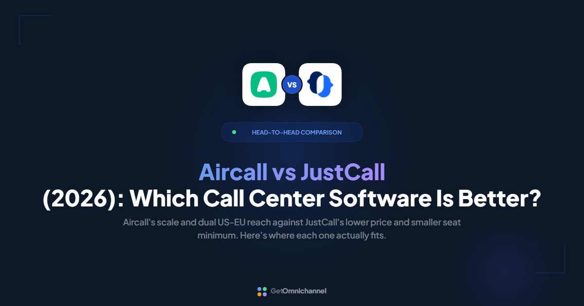 Aircall vs JustCall (2026): Which Call Center Software Is Better?