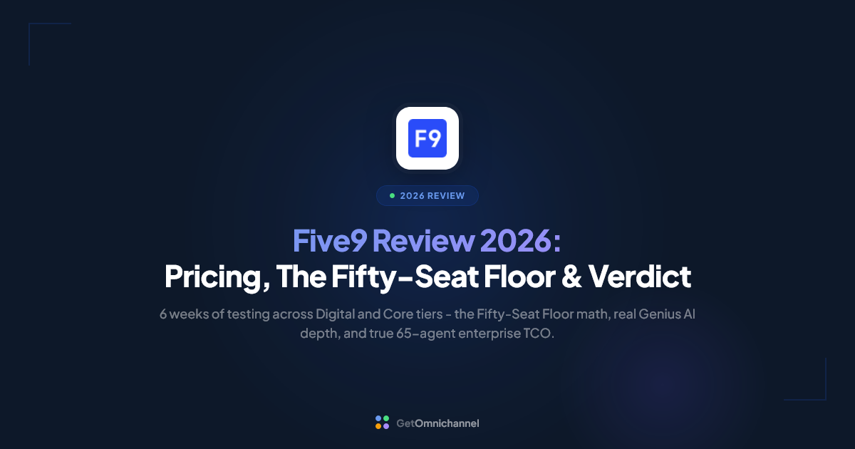 Five9 Review 2026: The Fifty-Seat Floor and When Enterprise CCaaS Actually Justifies It